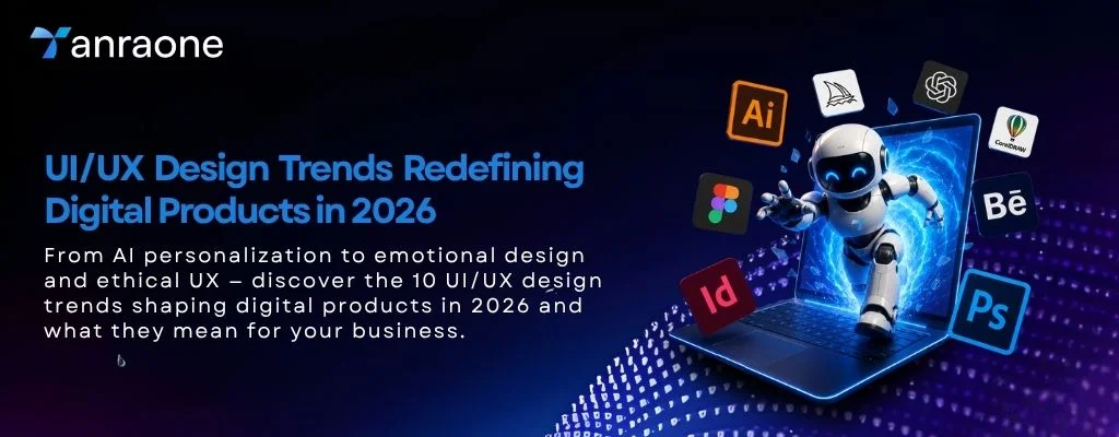 UI/UX Design Trends Redefining Digital Products in 2026
